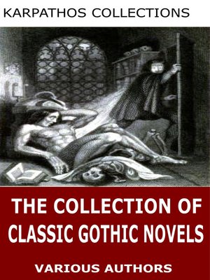 cover image of The Collection of Classic Gothic Novels